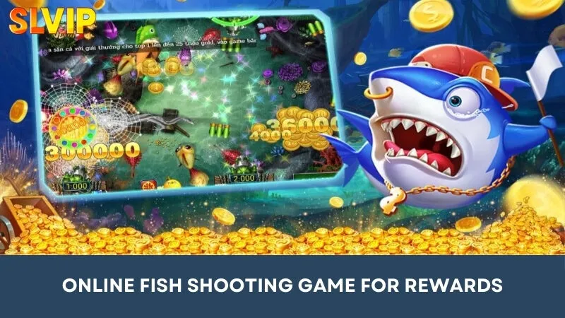 Online fish shooting for rewards