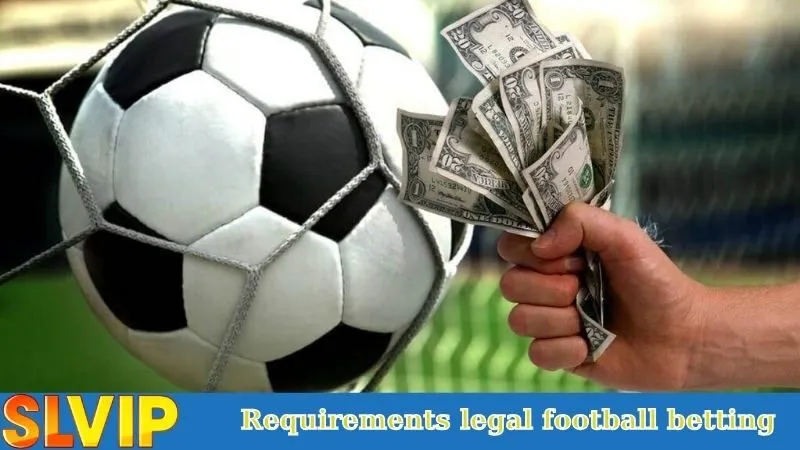 Requirements for Legal Football Betting