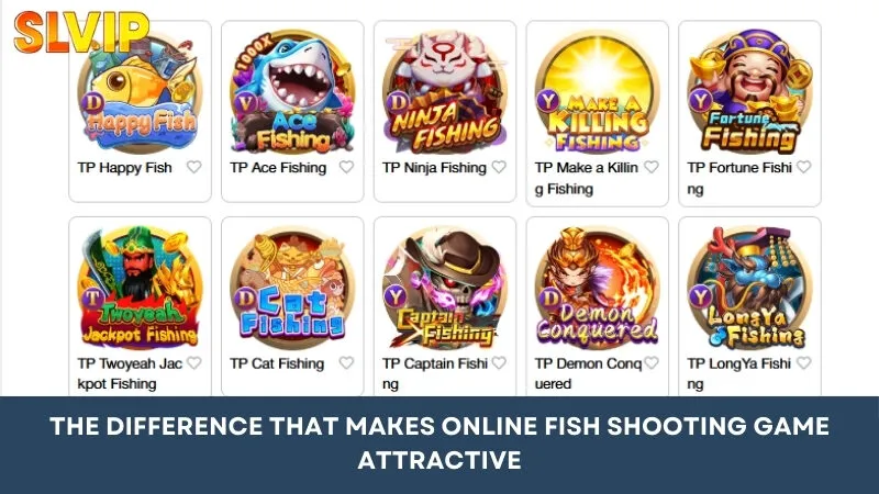 The difference that makes the online fish shooting game attractive