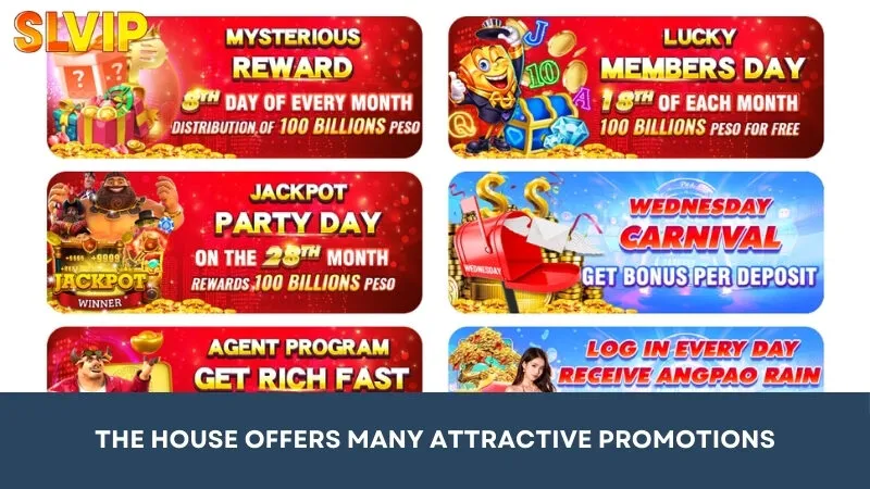 The house offers many attractive promotions