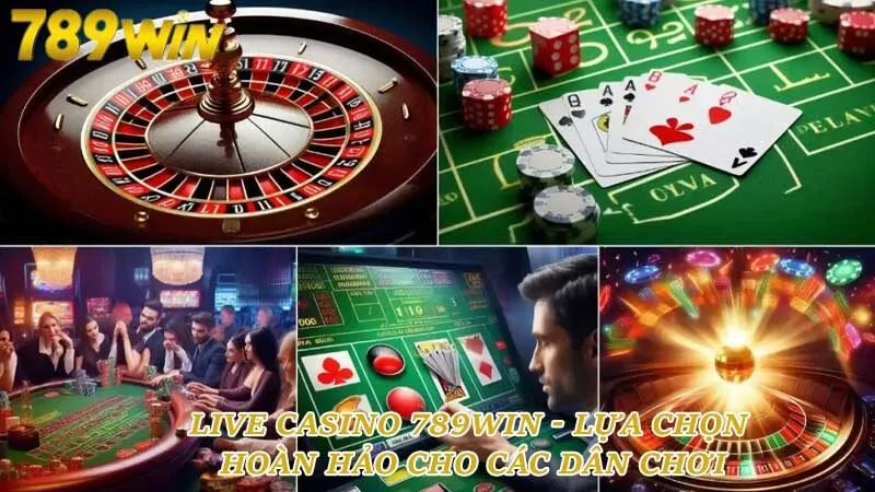 Tại sao nên chọn nền tảng live casino 789win?