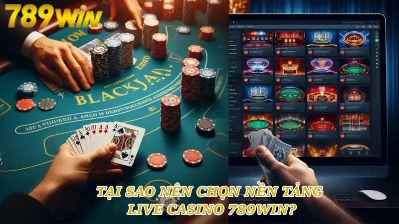 Các trò chơi nổi bật tại live casino 789win