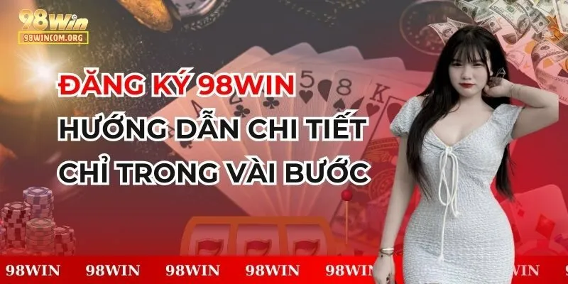 dang-ky-98win-huong-dan
